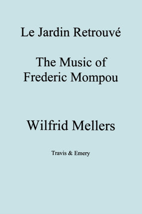 Le Jardin Retrouve, The Music of Frederick Mompou 1893-1987