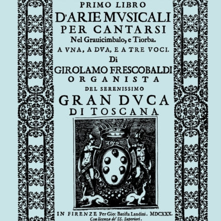 D'Arie Musicali Per Cantarsi. Primo Libro & Secondo Libro. [Facsimiles of the 1630 Editions.]