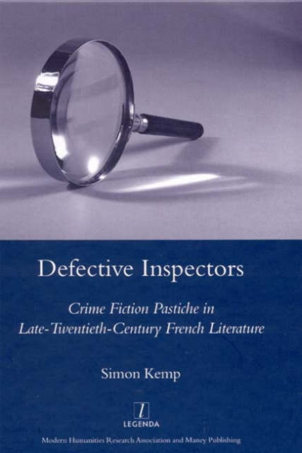 Defective Inspectors: Crime-fiction Pastiche in Late Twentieth-century French Literature