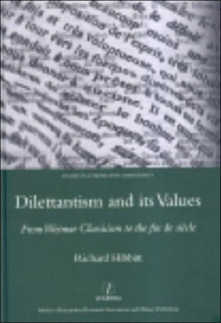 Dilettantism and Its Values: From Weimar Classicism to the Fin De Siecle