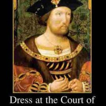 Dress at the Court of King Henry VIII