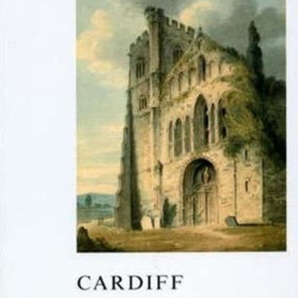 Cardiff: Architecture and Archaeology in the Medieval Diocese of Llandaff