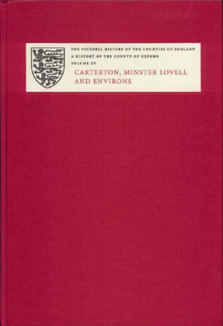 A History of the County of Oxford: XV: Carterton, Minster Lovell, and Environs