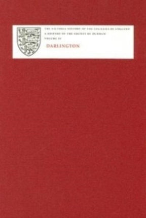 A History of the County of Durham: Volume IV: Darlington