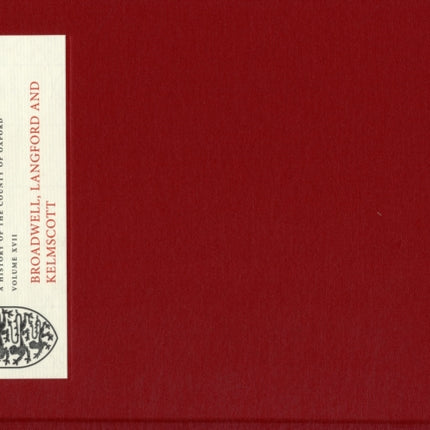 A History of the County of Oxford: XVII: Broadwell, Langford and Kelmscott: Bampton Hundred, Part 4