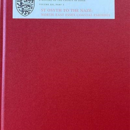 A History of the County of Essex: XII: St Osyth to the Naze: North-East Essex Coastal Parishes. Part 2: The Soken: Kirby-le-Soken, Thorpe-le-Soken And Walton-le-Soken