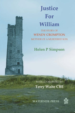 Justice for William: The Story of Wendy Crompton-mother of a Murdered Son