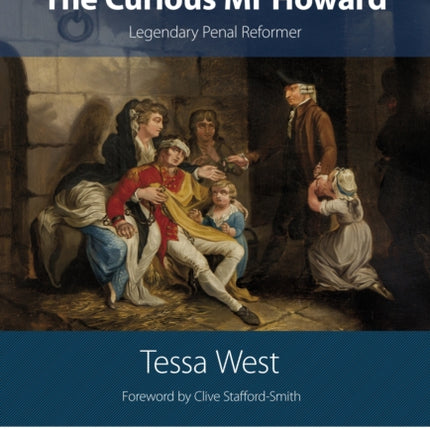 The Curious Mr Howard: Legendary Prison Reformer