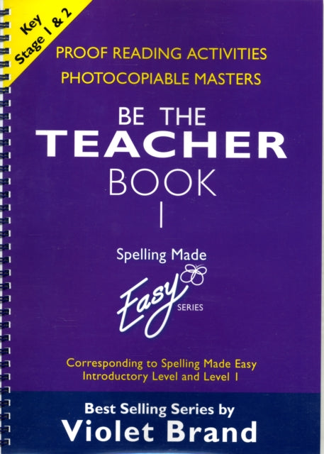 Spelling Made Easy: be the Teacher: Corresponding to "Spelling Made Easy" Introductory Level and Level 1: Book 1: Proofreading Activities, Photocopiable Masters