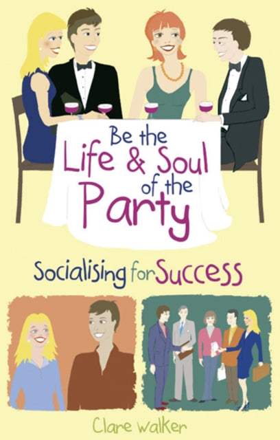 Be the Life and Soul of the Party: Socialising for Success