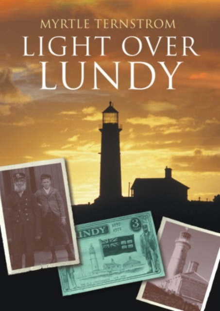 Light Over Lundy: A History of the Old Light and Fog Signal Station