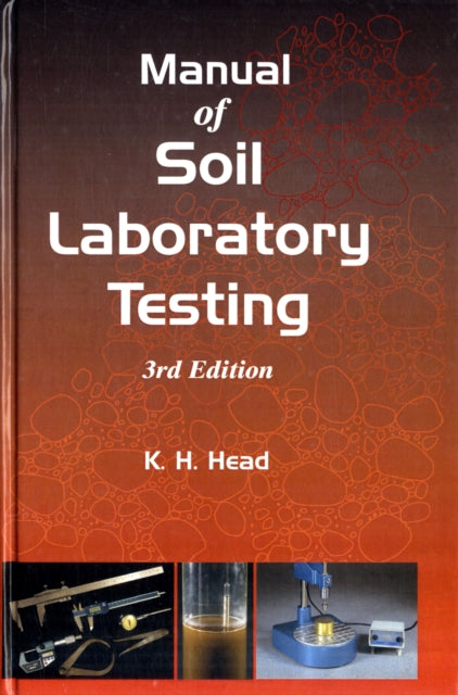 Manual of Soil Laboratory Testing: Pt. 1: Soil Classification and Compaction Tests