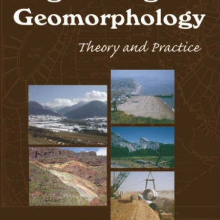 Engineering Geomorphology: Theory and Practice