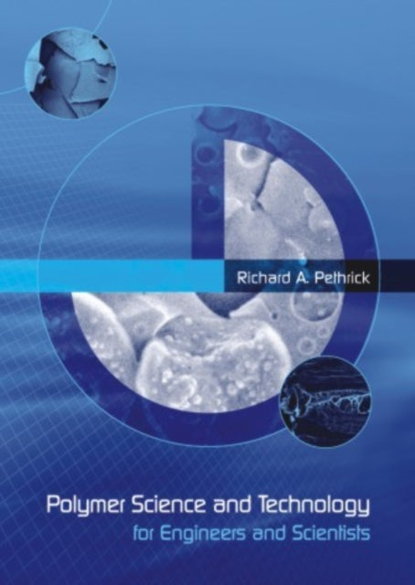 Polymer Science and Technology: for Engineers and Scientists