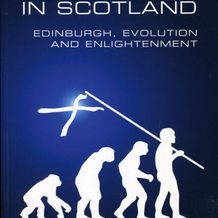 Darwin in Scotland: Edinburgh, Evolution and Enlightenment