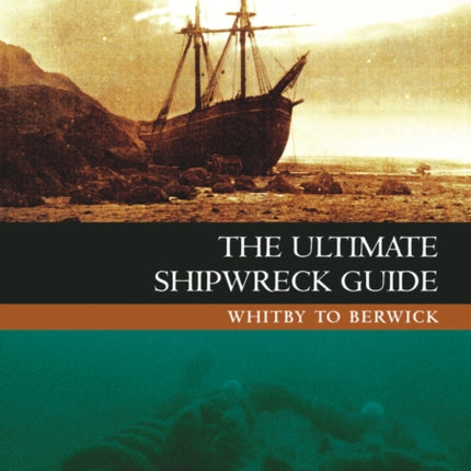 The Ultimate Shipwreck Guide: Whitby to Berwick