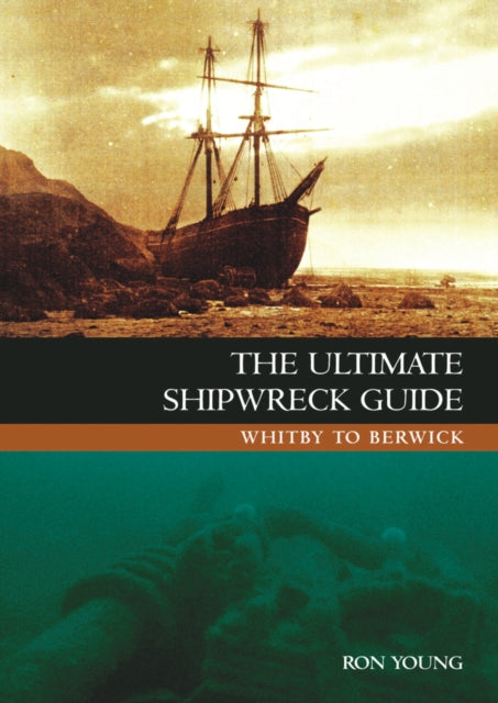 The Ultimate Shipwreck Guide: Whitby to Berwick