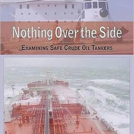 Nothing Over the Side: Examining Safe Crude Oil Tankers