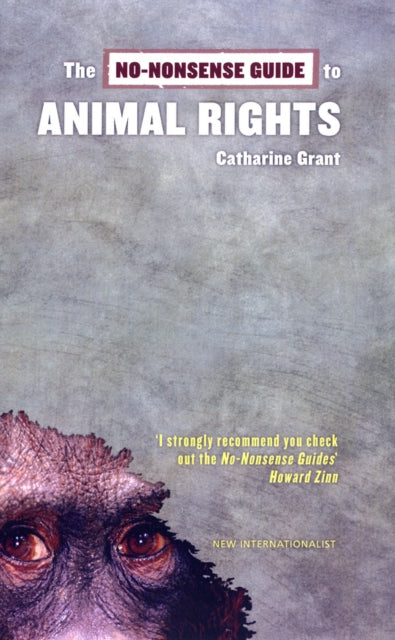 The No-Nonsense Guide to Animal Rights