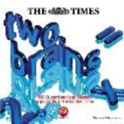 The Times Two Brains