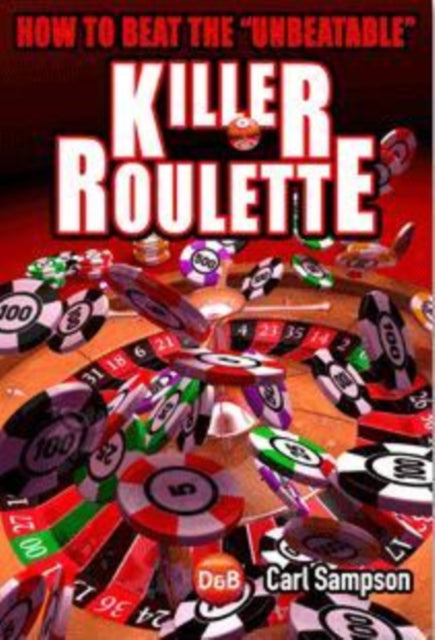 Killer Roulette How to Beat the Unbeatable DB Poker