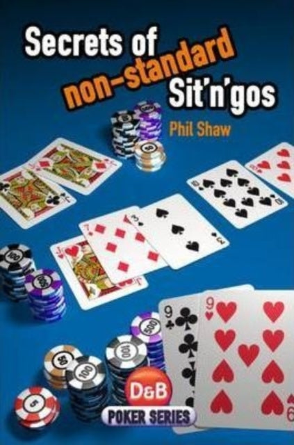 Secrets of Nonstandard Sit n Gos D  B Poker