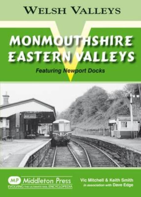 Monmouthshire Eastern Valley: Featuring Newport Docks