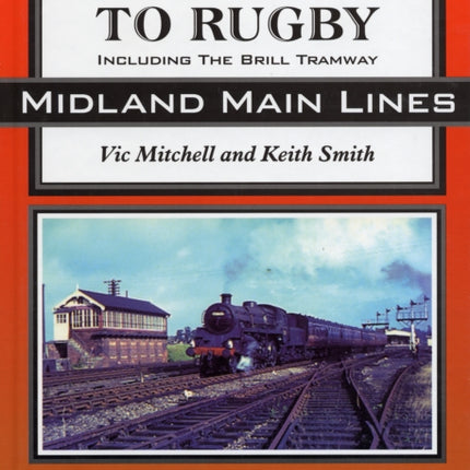 Aylesbury to Rugby: Including Brill and Verney