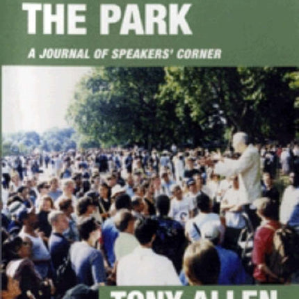 A Summer in the Park: A Journal of Speakers' Corner