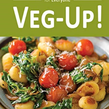 Veg-Up!: Easy Meat Free, Calorie Counted Recipes for Everyone