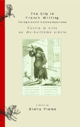 The City in French Writing/Ecrire La Ville Au Dix-huitieme Siecle: Eighteenth-Century Experience