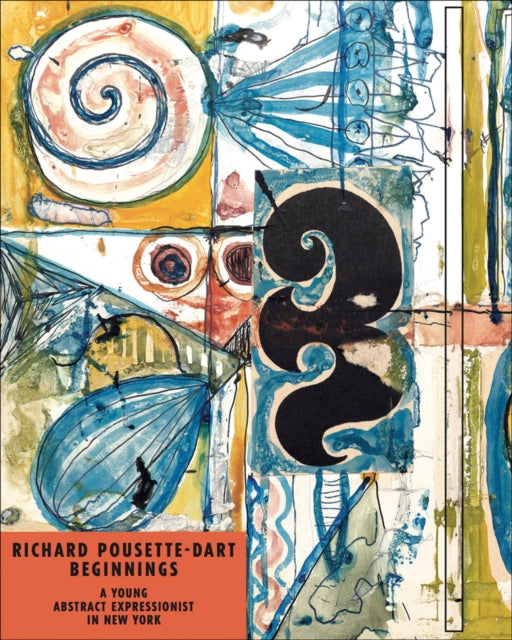 Richard Pousette-Dart Beginnings: A Young Abstract Expressionist in New York