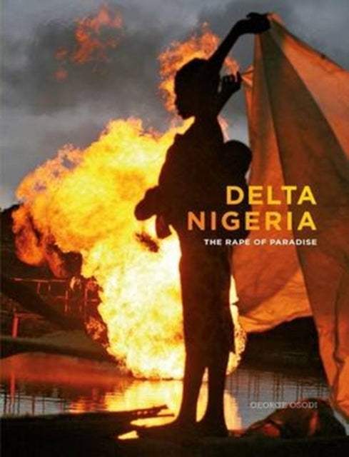 Delta Nigeria: The Rape of Paradise