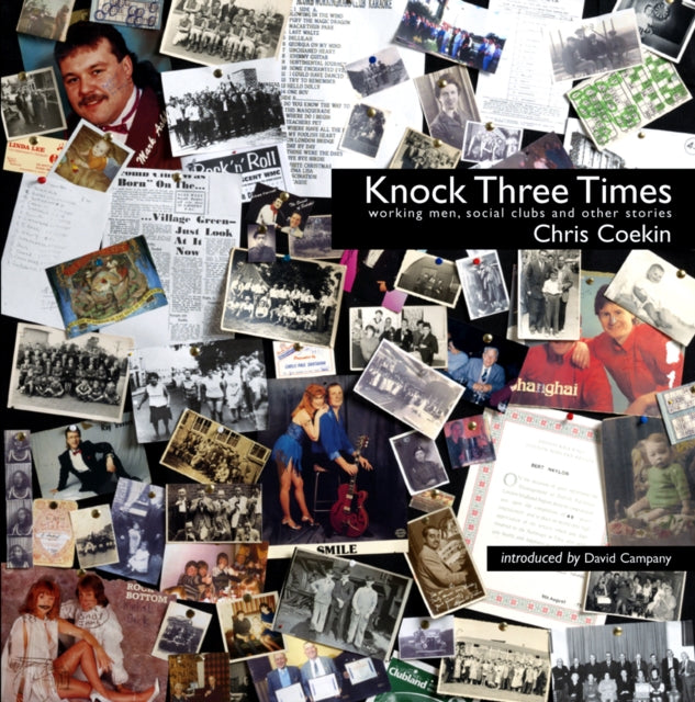 Knock Three Times: Working Men, Social Clubs & Other Stories