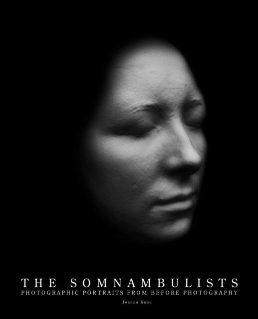 The Somnambulists: Photographic Portraits from
