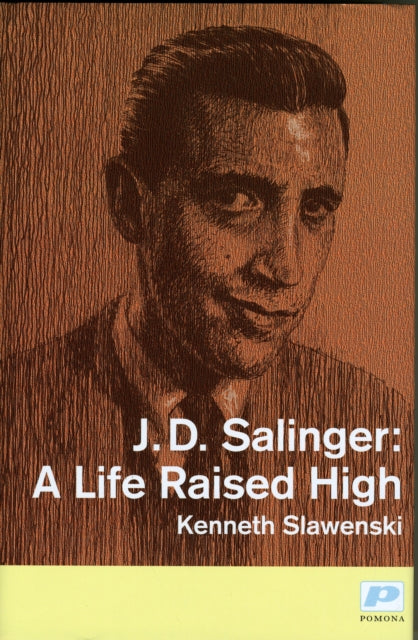 J. D. Salinger: A Life Raised High