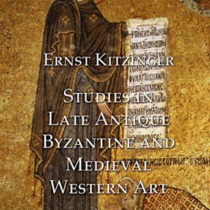 Studies in Late Antique, Byzantine and Medieval Western Art, Volume 2: Studies in Medieval Western Art and the Art of Norman Sicily