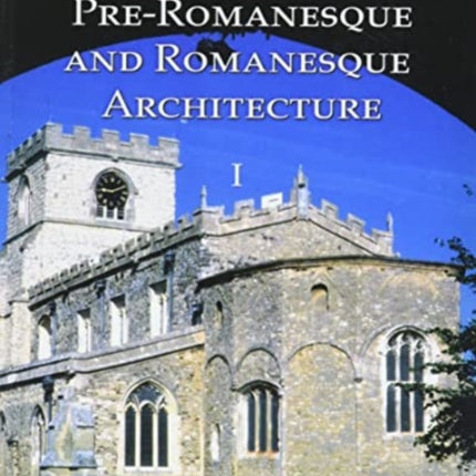 Studies in English Pre-Romanesque and Romanesque Architecture Volume I