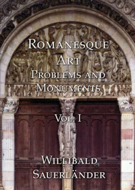 Romanesque Art, Vol. I: Problems and Monuments, Volume I