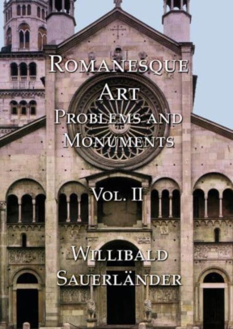 Romanesque Art, Vol. II: Problems and Monuments Vol. II