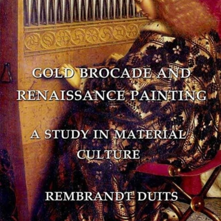 Gold Brocade and Renaissance Painting: A Study in Material Culture