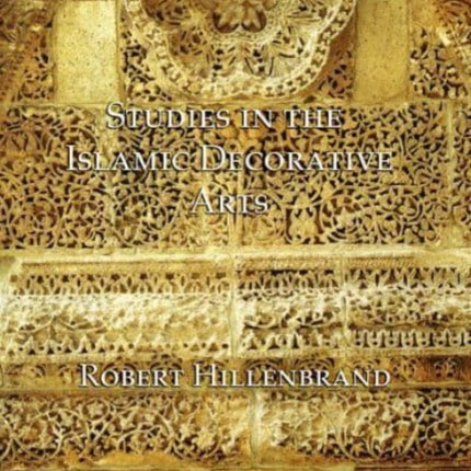 Studies in the Islamic Decorative Arts