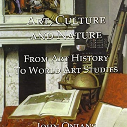 Art, Culture and Nature: From Art History to World Art Studies