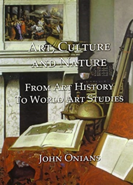 Art, Culture and Nature: From Art History to World Art Studies