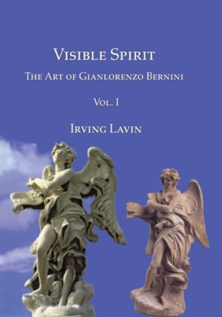 Visible Spirit, Vol. I: The Art of Gianlorenzo Bernini, Volume I