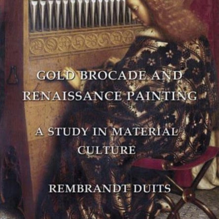 Gold Brocade and Renaissance Painting: A Study in Material Culture