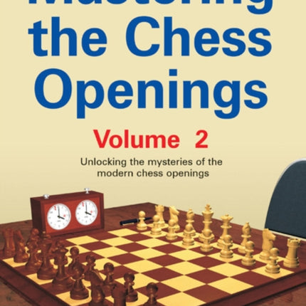 Mastering the Chess Openings: v. 2