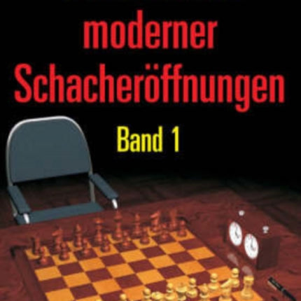 Geheimnisse Moderner Schacheroeffnungen Band 1