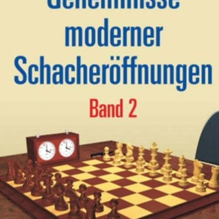 Geheimnisse Moderner Schacheroeffnungen Band 2