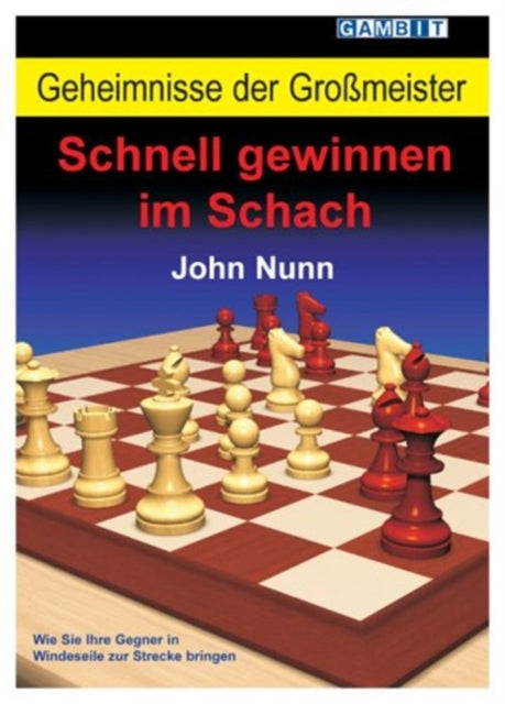 Geheimnisse der Grossmeister: Schnell gewinnen im Schach